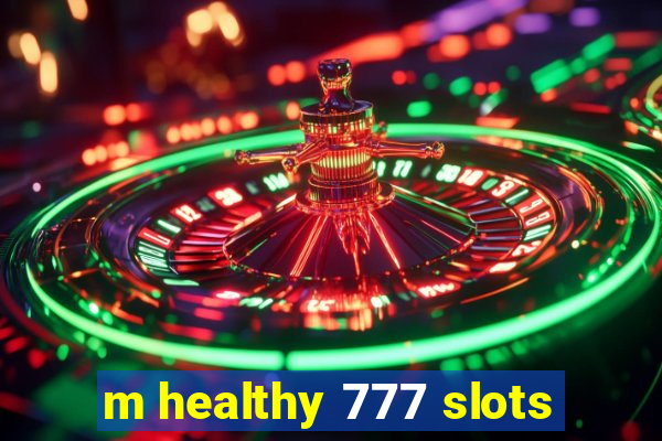 m healthy 777 slots